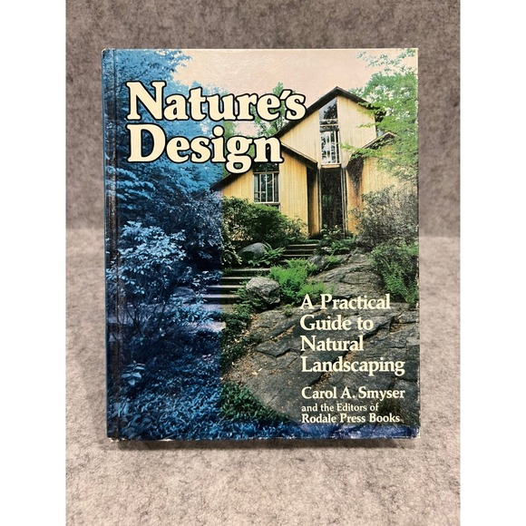 Other - Nature's Design: A Practical Guide to Natural Landscaping by Carol A. Smyse